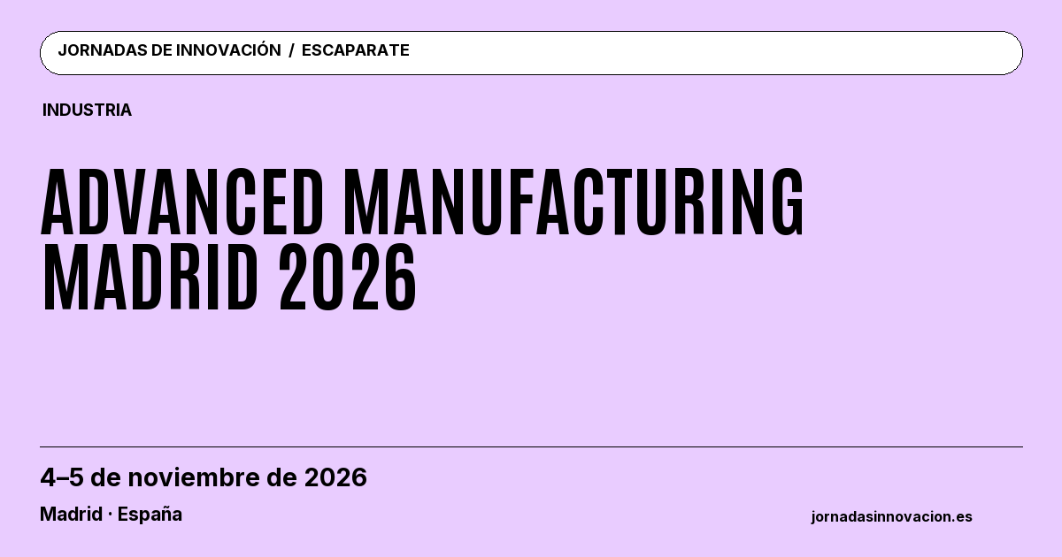 Cartel informativo: Advanced Manufacturing Madrid 2026, 4–5 de noviembre de 2026, Madrid · España.