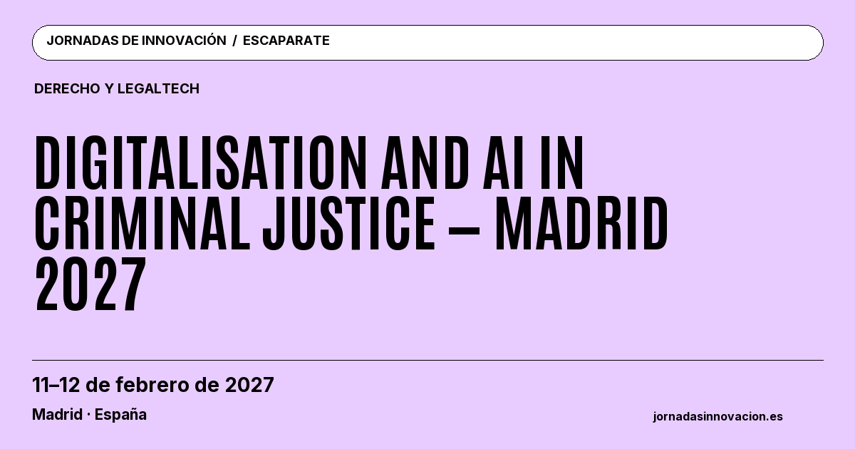 Cartel informativo: Digitalisation and AI in Criminal Justice — Madrid 2027, 11–12 de febrero de 2027, Madrid · España.