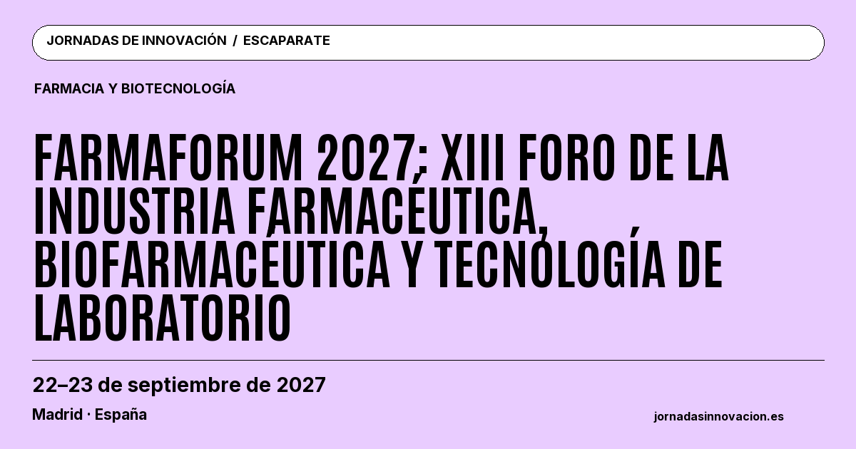 Cartel informativo: Farmaforum 2027: XIII Foro de la Industria Farmacéutica, Biofarmacéutica y Tecnología de Laboratorio, 22–23 de septiembre de 2027, Madrid · España.