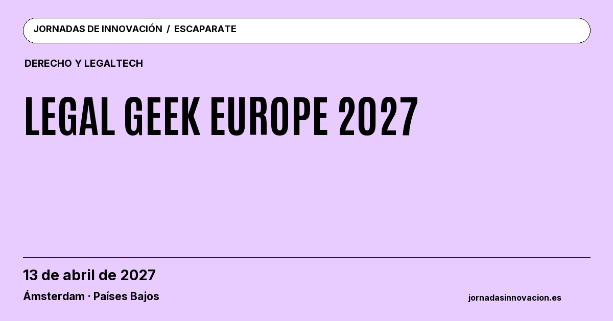 Cartel informativo: Legal Geek Europe 2027, 13 de abril de 2027, Ámsterdam · Países Bajos.
