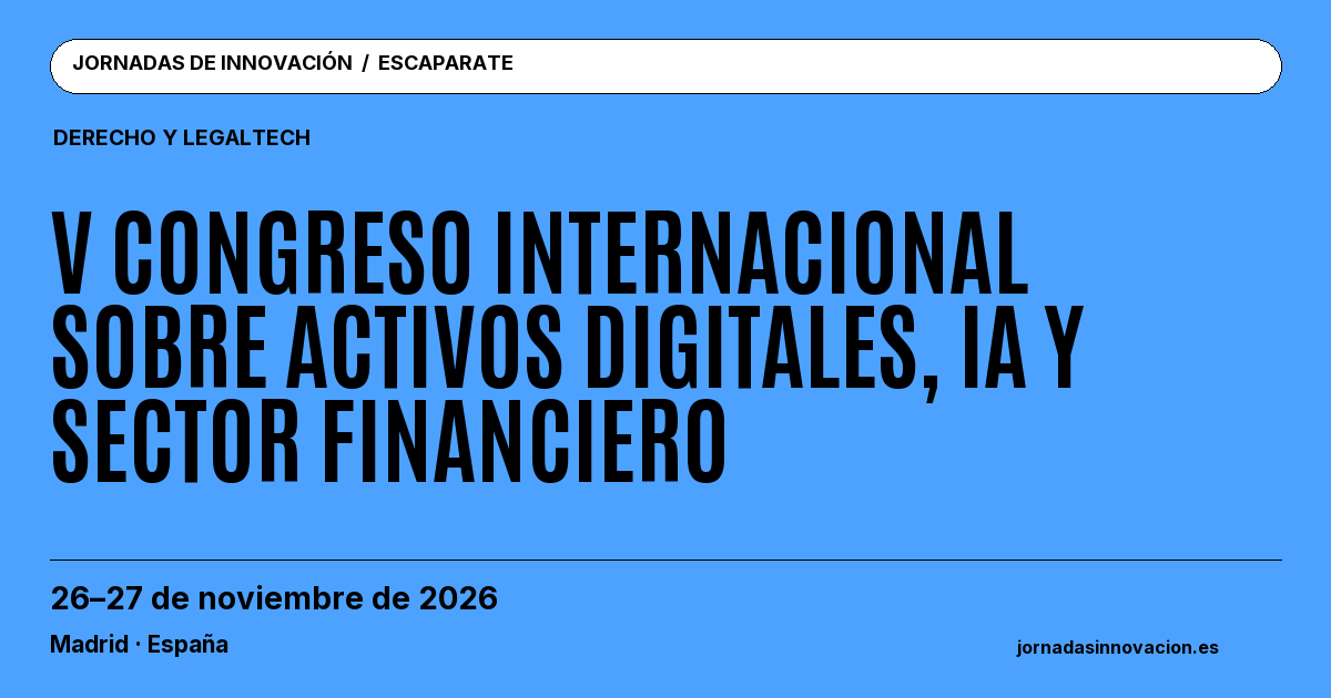 Cartel informativo: V Congreso Internacional sobre Activos Digitales, IA y Sector Financiero, 26–27 de noviembre de 2026, Madrid · España.